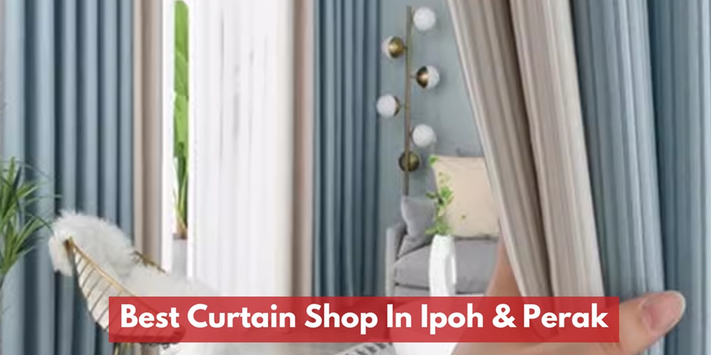 Best Curtain Shop In Ipoh & Perak